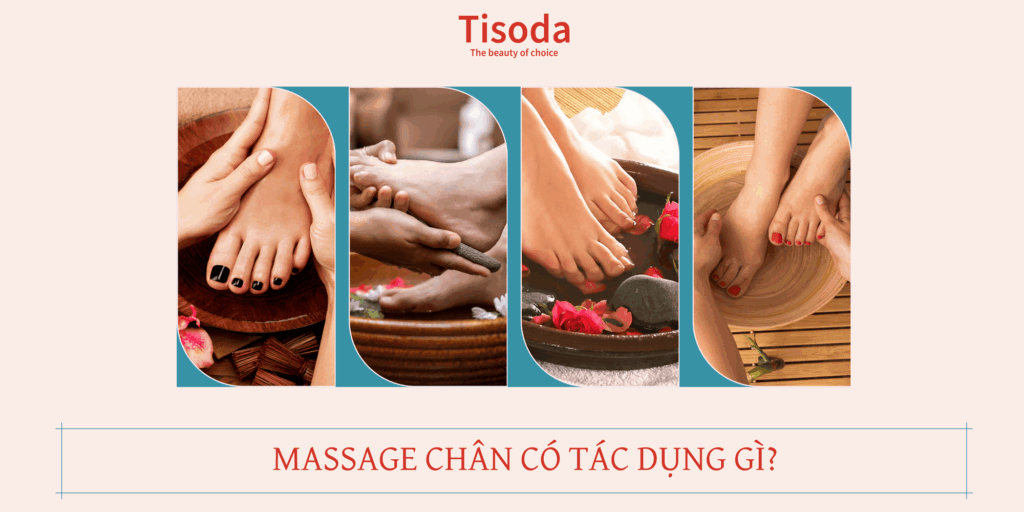 massage chân có tác dụng gì