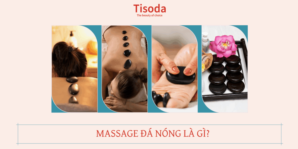 Massage Đá Nóng Là Gì?
